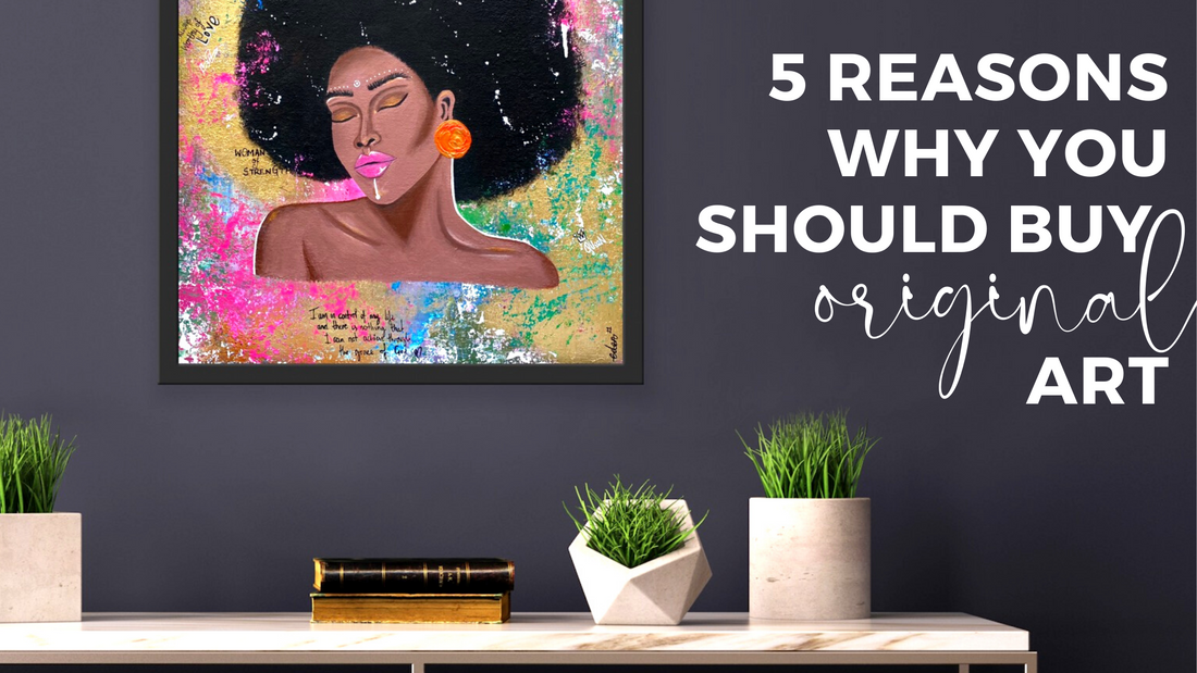 5 Reasons Why You Should Buy Original Art